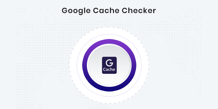 Google Cache Checker